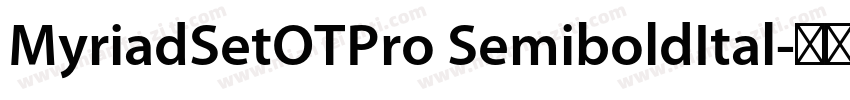 MyriadSetOTPro SemiboldItal字体转换
